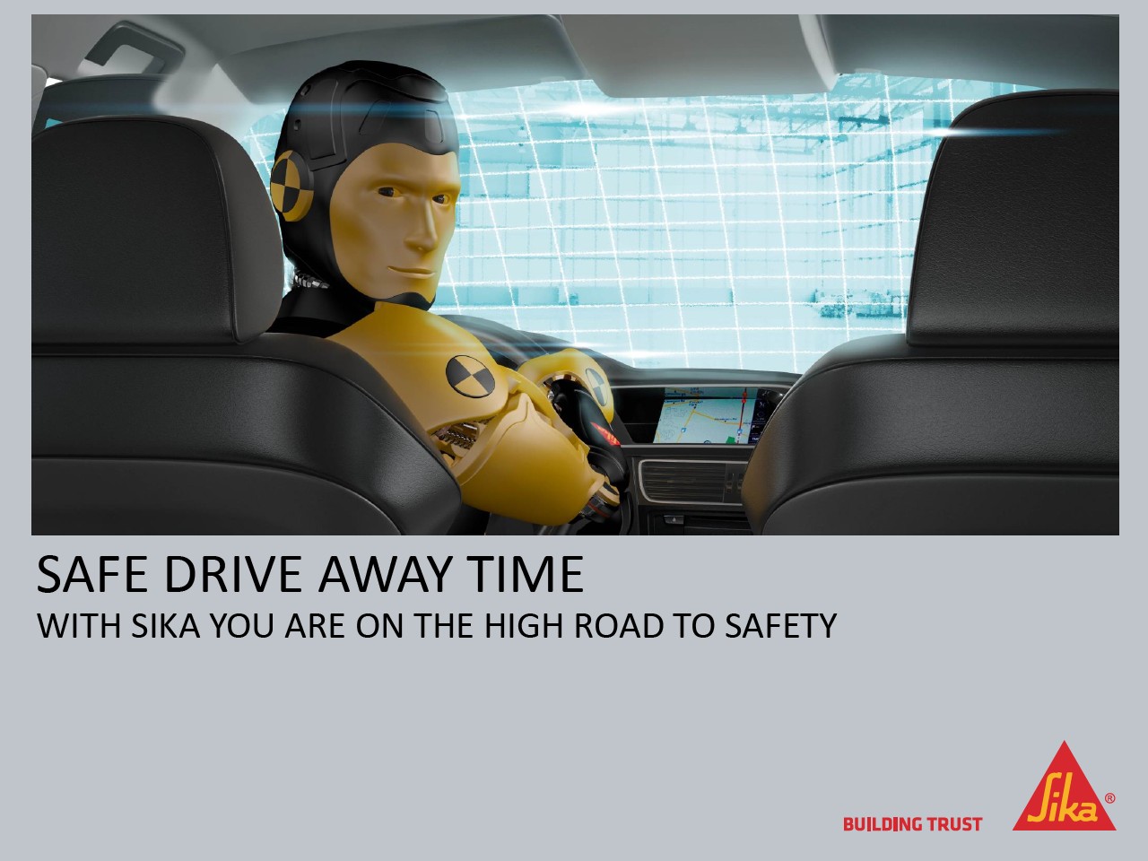 Safe Drive Away Time With Sika you are on the high road to Safety